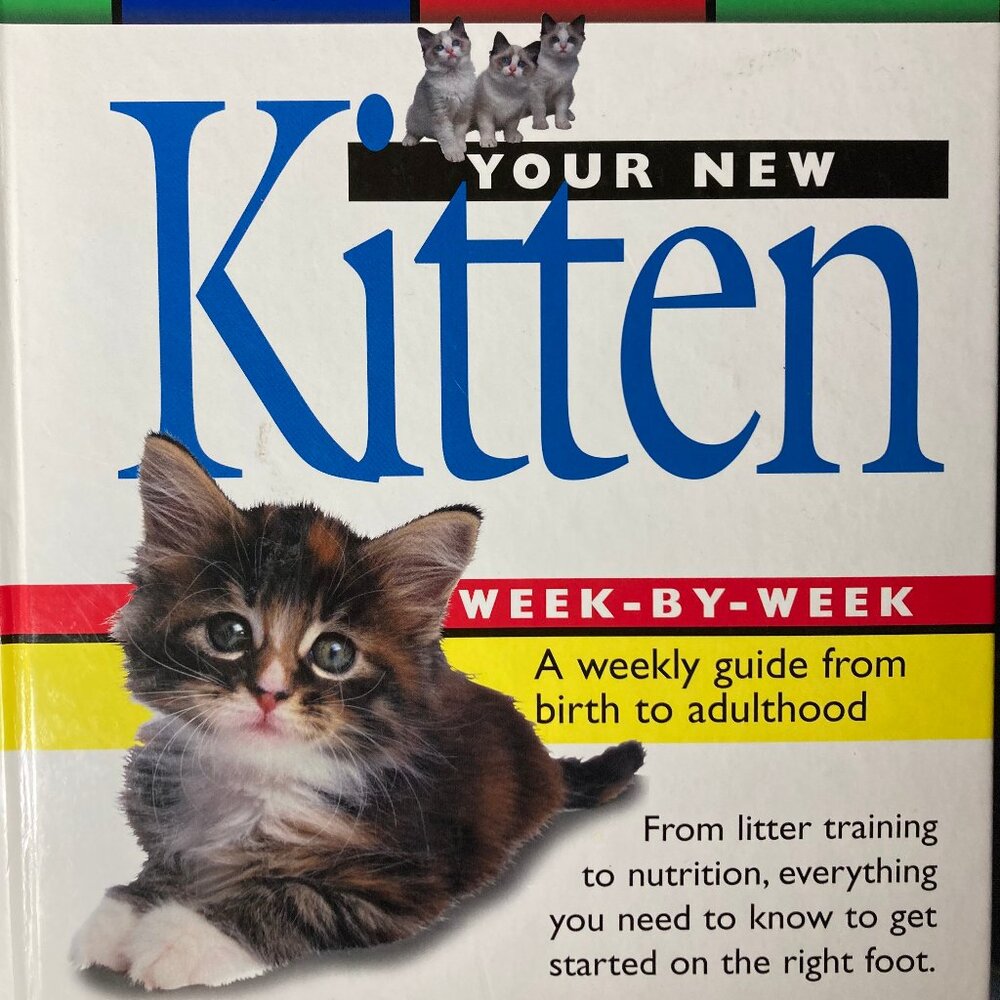 Your New Kitten, Week by Week Book by Hugh Washington, Hylas Publishing, Ages 8+